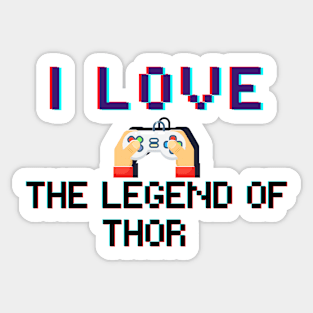 I LOVE The Legend of Thor Sticker